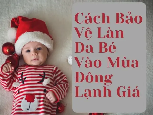 Cách Bảo Vệ Trẻ Vào Mùa Đông