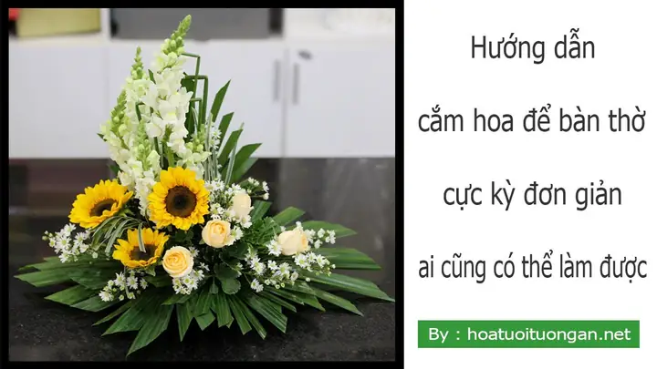 Cách Cắm Hoa Tươi Để Bàn