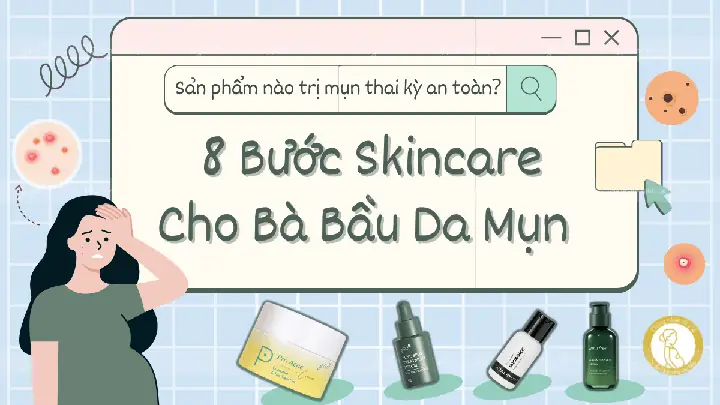 Cách Chăm Sóc Da Mụn Cho Bà Bầu