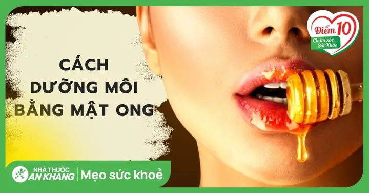Cách Chăm Sóc Môi Bằng Mật Ong