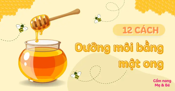 Cách Chăm Sóc Môi Bằng Mật Ong