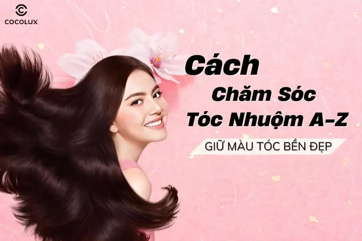 Cách Chăm Sóc Tóc Chắc Khỏe