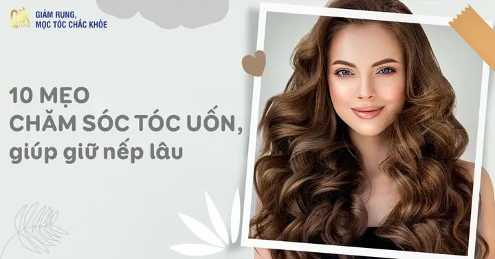 Cách Chăm Sóc Tóc Uốn Lọn