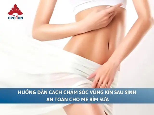 Cách Chăm Sóc Vùng Kín Sau Sinh