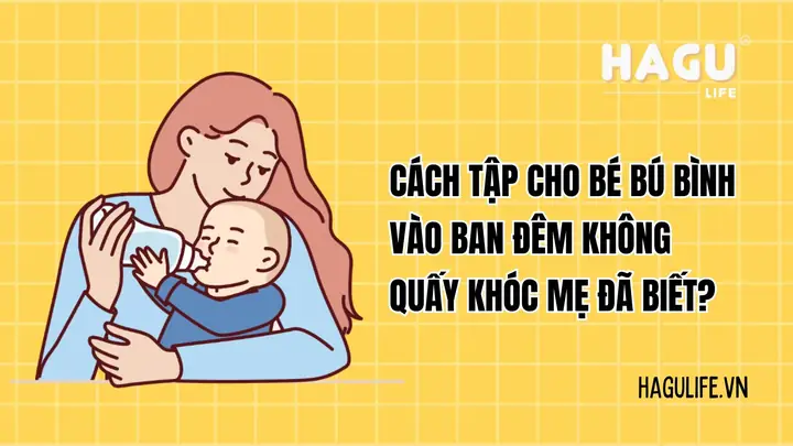 Cách Cho Bé Bú Bình Ban Đêm Cách Cho Bé Bú Bình Ban Đêm