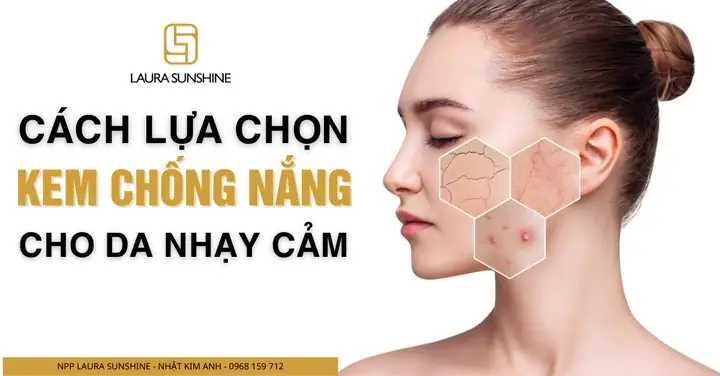 Cách Chọn Kem Chống Nắng Cho Da Nhạy Cảm