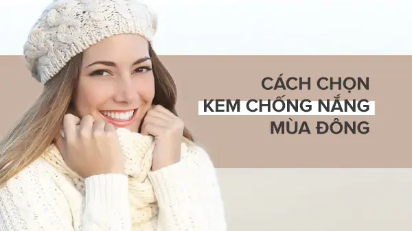 Cách Chọn Mua Kem Chống Nắng