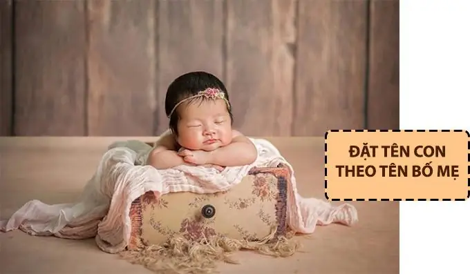 Cách Đặt Tên Con Theo Tên Bố Mẹ