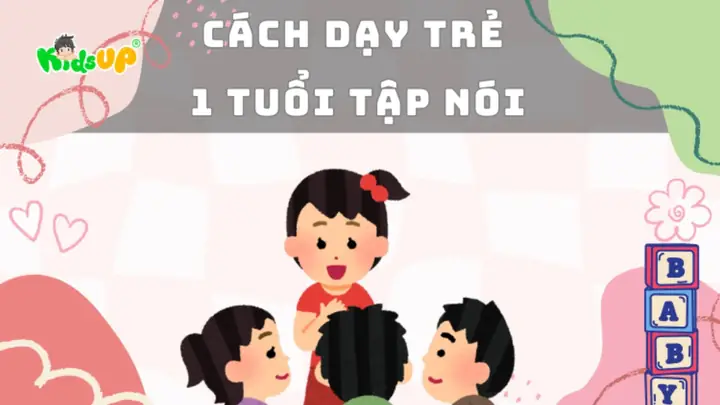Cách Dạy Trẻ 1 Tuổi Tập Nói