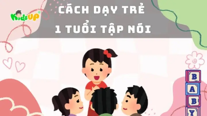Cách Dạy Trẻ 1 Tuổi Tập Nói