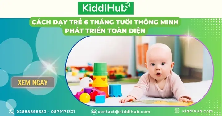 Cách Dạy Trẻ 6 Tháng Tuổi