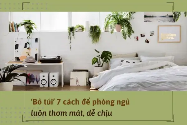 Cách Để Phòng Ngủ Luôn Thơm