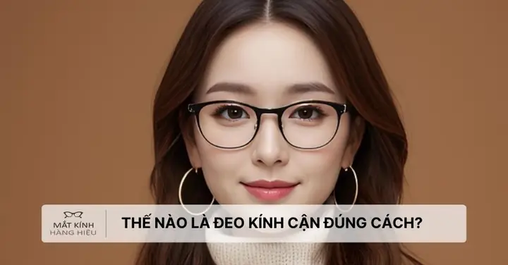 Cách Đeo Mắt Kính Đúng Cách