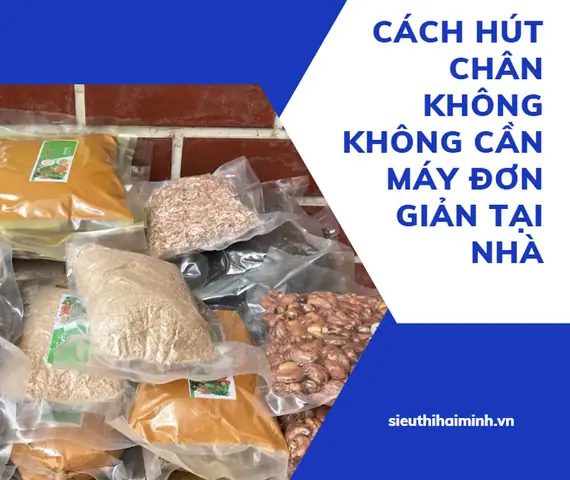 Cách Đóng Gói Hút Chân Không