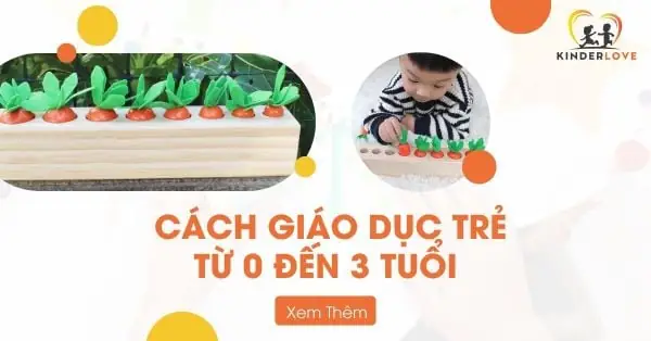 Cách Giáo Dục Trẻ Từ 0 Đến 3 Tuổi