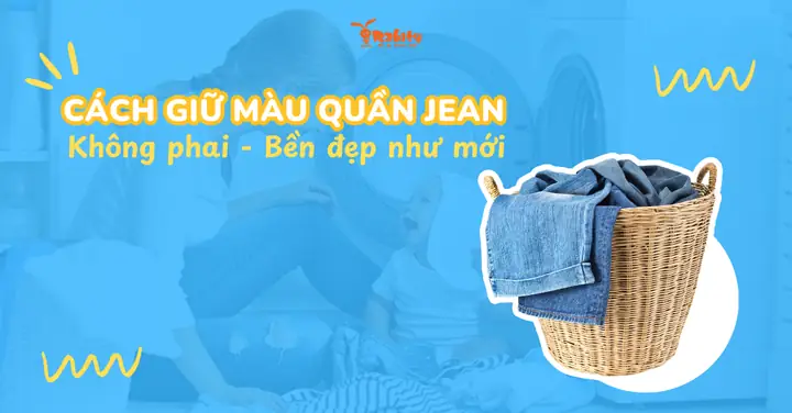 Cách Giữ Màu Cho Quần Jean Cách Giữ Màu Cho Quần Jean