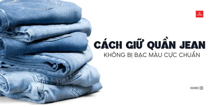 Cách Giữ Quần Jean Không Bị Bạc Màu Cách Giữ Quần Jean Không Bị Bạc Màu