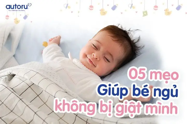 Cách Giúp Trẻ Sơ Sinh Ngủ Không Giật Mình