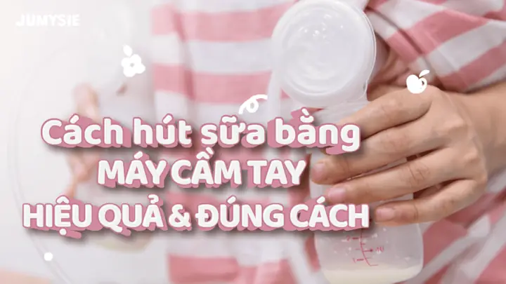 Cách Hút Sữa Bằng Máy Cầm Tay
