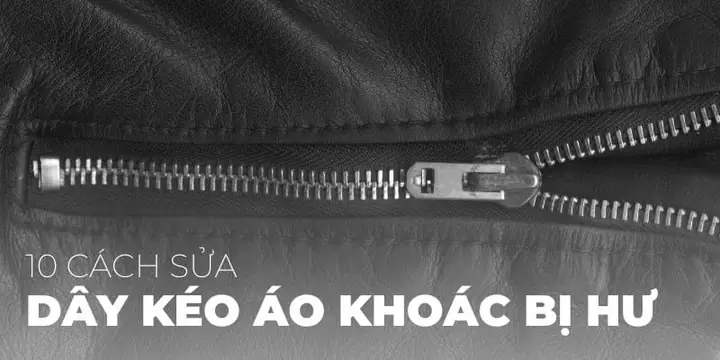 Cách Khắc Phục Dây Kéo Bị Hư