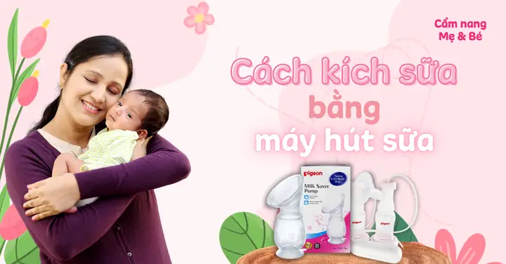 Cách Kích Sữa Bằng Máy Hút Sữa Đơn