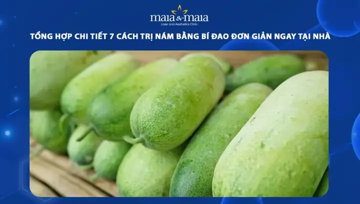 Cách Làm Bí Đao Trị Nám