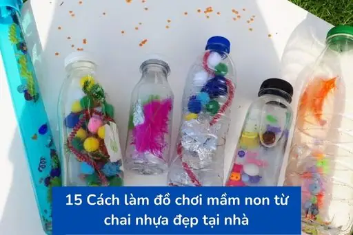 Cách Làm Đồ Chơi Từ Chai Lọ Nhựa