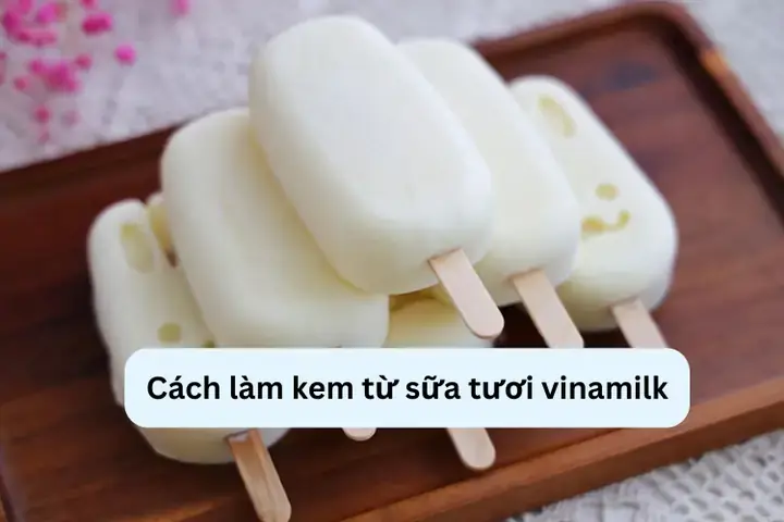 Cách Làm Kem Bằng Sữa Vinamilk Cách Làm Kem Bằng Sữa Vinamilk