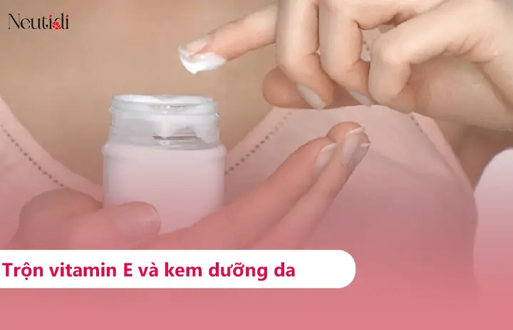 Cách Làm Kem Trộn Với Vitamin E