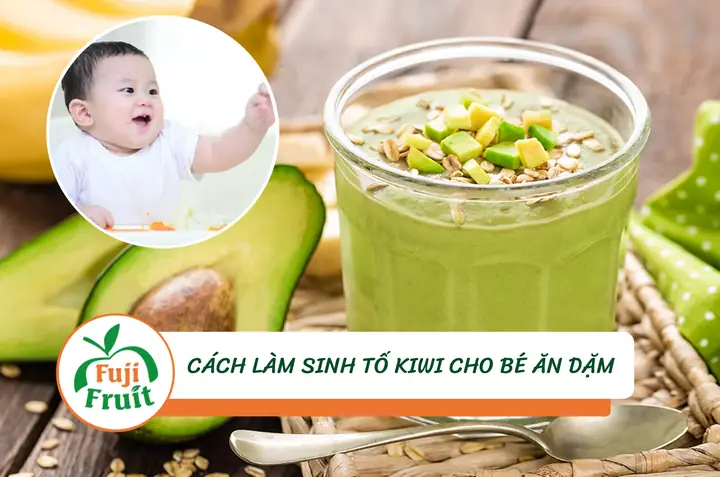 Cách Làm Kiwi Cho Bé Ăn Dặm