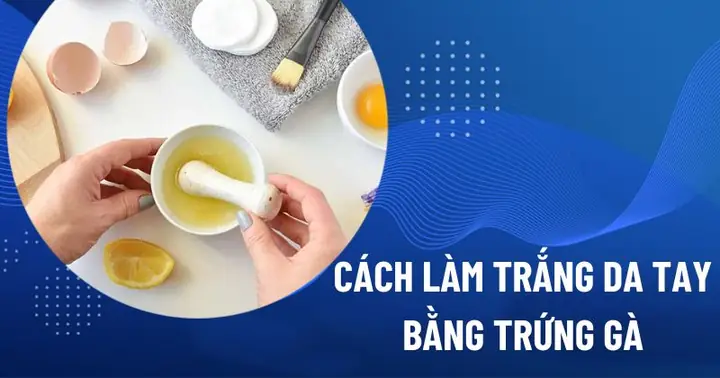Cách Làm Mặt Nạ Bằng Trứng Gà