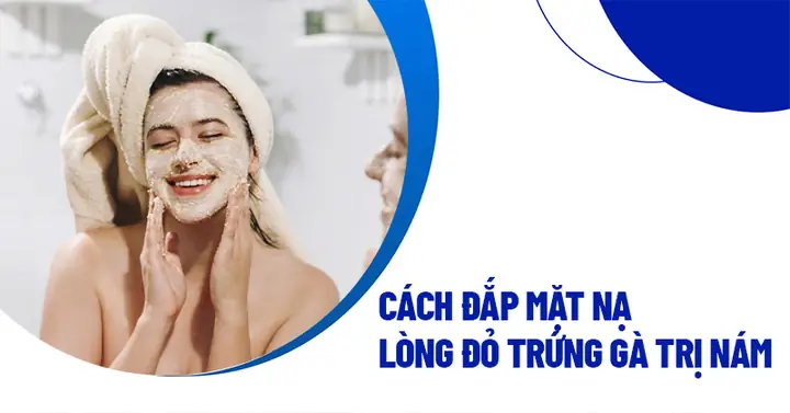 Cách Làm Mặt Nạ Lòng Đỏ Trứng Gà