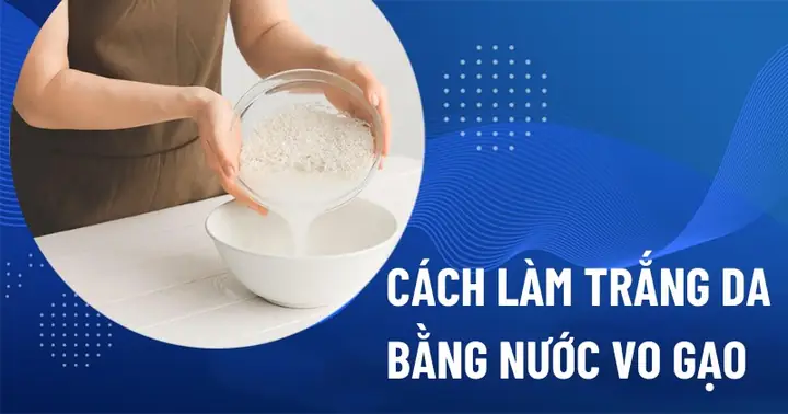 Cách Làm Mặt Nạ Nha Đam Nước Vo Gạo