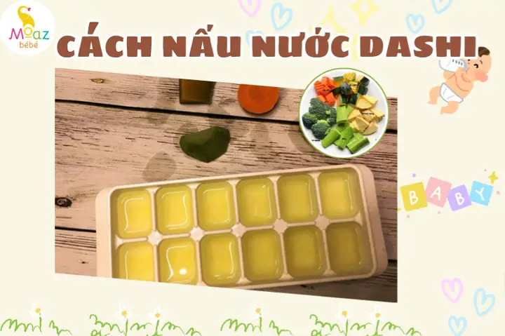 Cách Làm Nước Dashi Cho Bé 6 Tháng