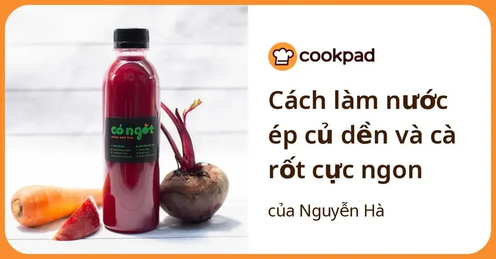 Cách Làm Nước Ép Củ Dền Và Cà Rốt