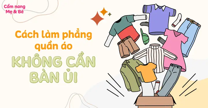 Cách Làm Phẳng Quần Áo Mà Không Cần Bàn Ủi