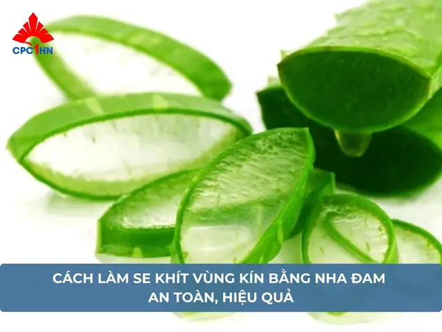 Cách Làm Se Khít Vùng Kín Bằng Lô Hội