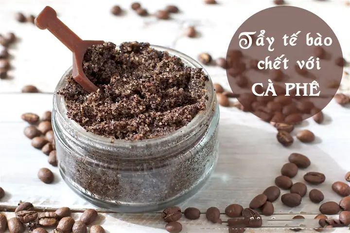 Cách Làm Tẩy Tế Bào Chết Bằng Cà Phê