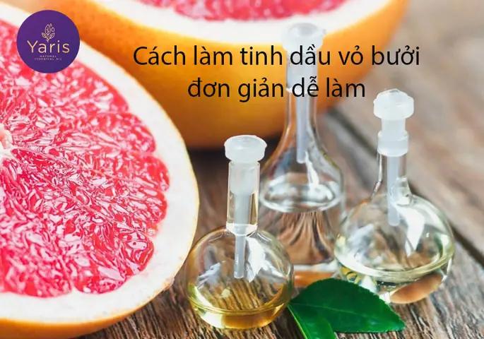 Cách Làm Tinh Dầu Vỏ Bưởi Cách Làm Tinh Dầu Vỏ Bưởi