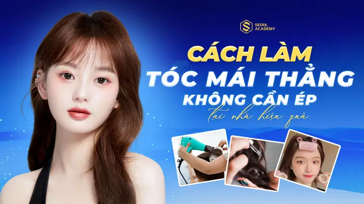 Cách Làm Tóc Mái Thẳng Không Cần Duỗi