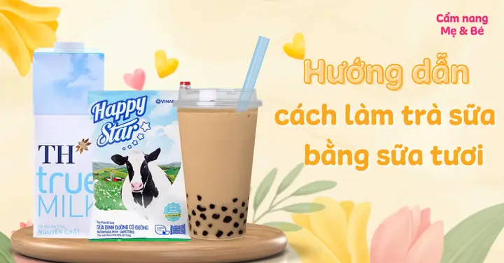Cách Làm Trà Sữa Trân Châu Bằng Sữa Tươi