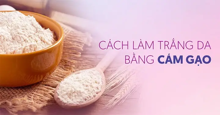 Cách Làm Trắng Bằng Cám Gạo