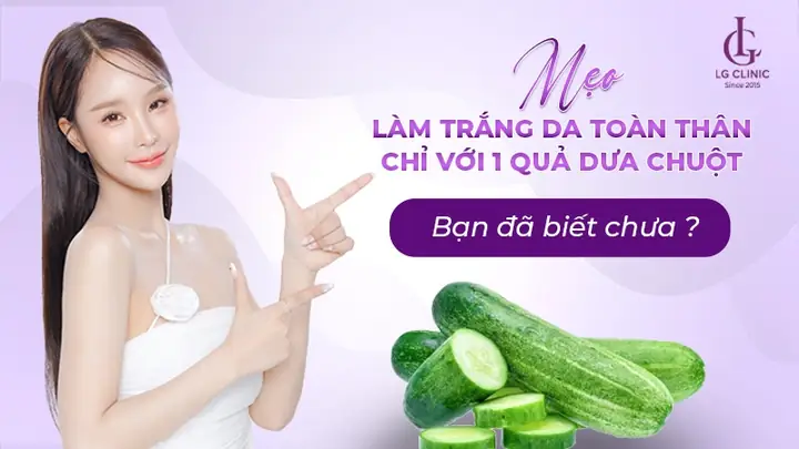 Cách Làm Trắng Da Mặt Bằng Dưa Chuột