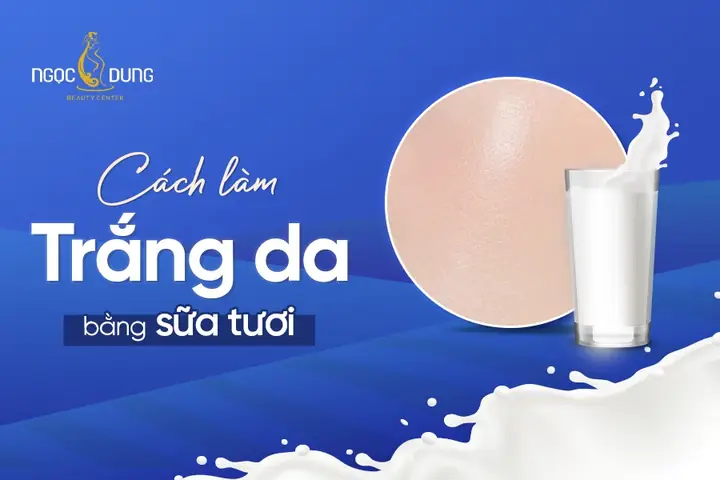 Cách Làm Trắng Da Voi Sua Tuoi