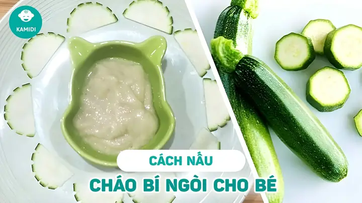 Cách Nấu Cháo Bí Ngòi Cho Bé