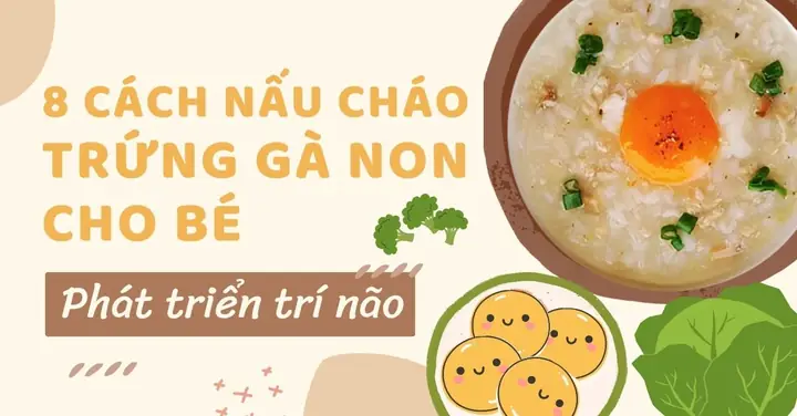 Cách Nấu Cháo Trứng Gà Non Cho Bé Ăn Dặm