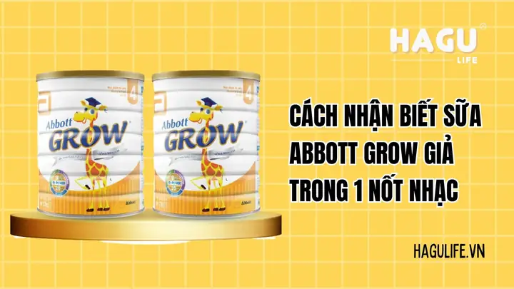 Cách Nhận Biết Sữa Abbott Grow Giả