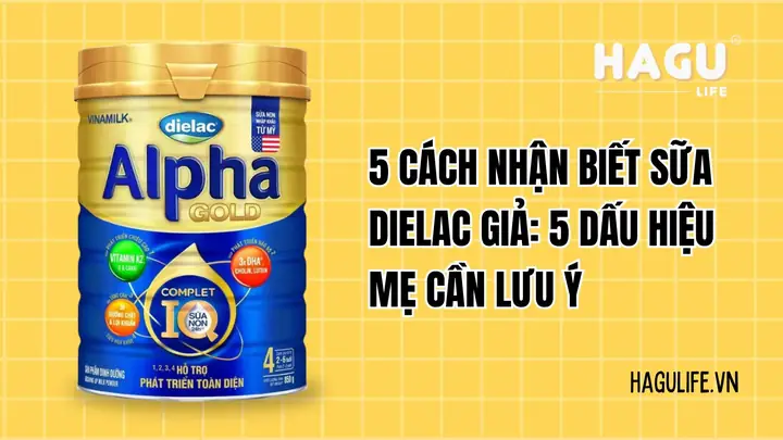 Cách Nhận Biết Sữa Dielac Giả