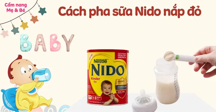 Cách Pha Sữa Nido Nắp Trắng