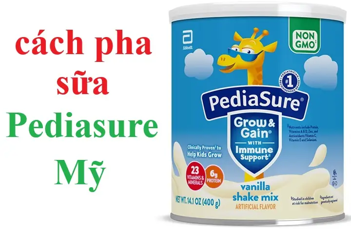 Cách Pha Sữa Pediasure Grow & Gain